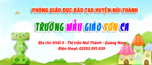 Trường mẫu giáo Sơn Ca - Núi Thành - Quảng Nam